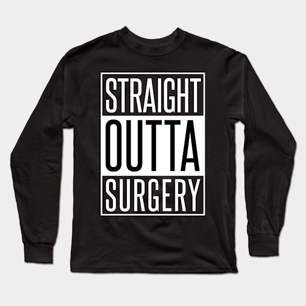 STRAIGHT OUTTA SURGERY Long Sleeve T-Shirt by xaviertodd